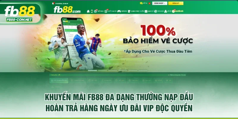 Khuyến mãi FB88 đa dạng thưởng nạp đầu hoàn trả hàng ngày ưu đãi VIP độc quyền.